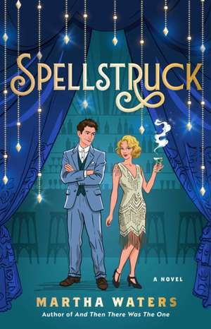 Spellstruck: A Novel de Martha Waters