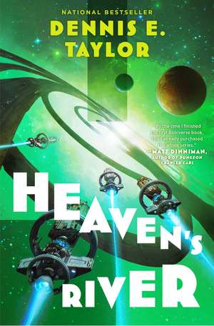 Heaven's River: Bobiverse: Book 4 de Dennis E. Taylor