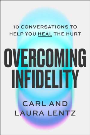 Overcoming Infidelity de Carl Lentz