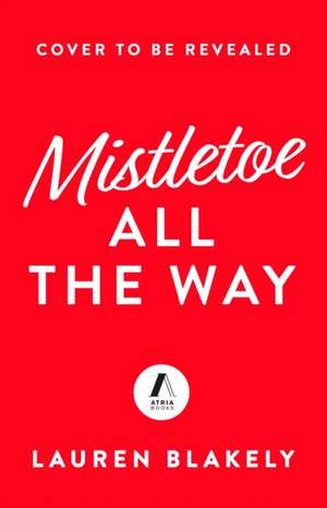 Mistletoe All the Way de Lauren Blakely