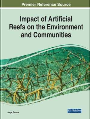 Impact of Artificial Reefs on the Environment and Communities de Jorge H. P. Ramos