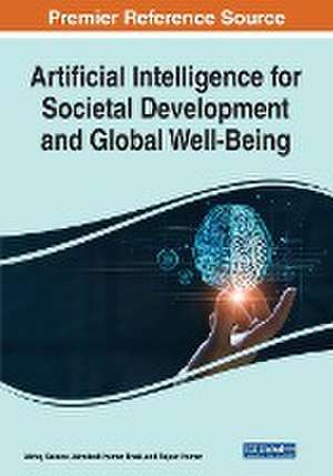 Artificial Intelligence for Societal Development and Global Well-Being de Abhay Saxena