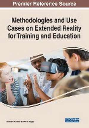 Methodologies and Use Cases on Extended Reality for Training and Education de Anacleto Correia