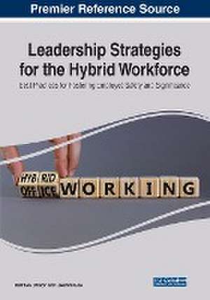 Leadership Strategies for the Hybrid Workforce de Lakshmi Goel