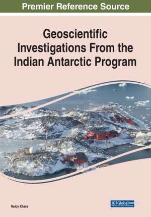 Geoscientific Investigations From the Indian Antarctic Program de Neloy Khare