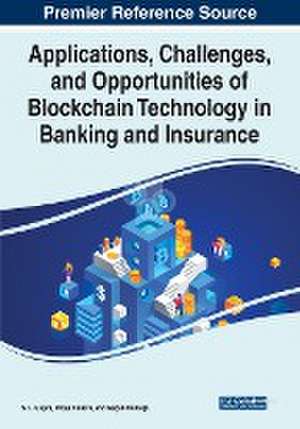 Applications, Challenges, and Opportunities of Blockchain Technology in Banking and Insurance de S. L. Gupta