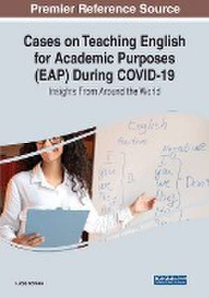 Cases on Teaching English for Academic Purposes (EAP) During COVID-19 de Lucas Kohnke