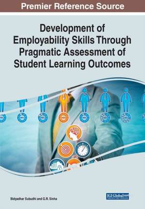 Development of Employability Skills Through Pragmatic Assessment of Student Learning Outcomes de G. R. Sinha