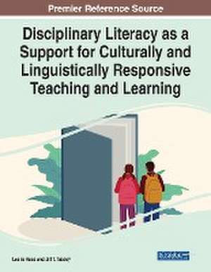 Disciplinary Literacy as a Support for Culturally and Linguistically Responsive Teaching and Learning de Leslie Haas