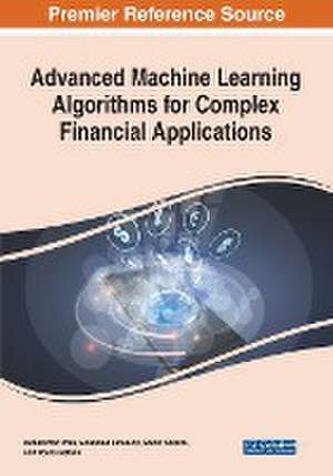 Advanced Machine Learning Algorithms for Complex Financial Applications de Mohamed Elhoseny