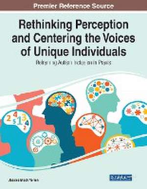 Rethinking Perception and Centering the Voices of Unique Individuals de Jessica Block Nerren