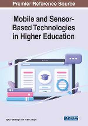 Mobile and Sensor-Based Technologies in Higher Education de Bülent Akkaya