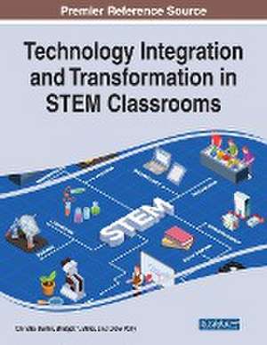 Technology Integration and Transformation in STEM Classrooms de Christie Martin