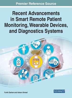 Recent Advancements in Smart Remote Patient Monitoring, Wearable Devices, and Diagnostics Systems de Furkh Zeshan