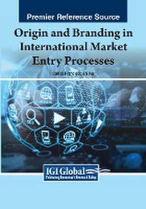 Origin and Branding in International Market Entry Processes de Carlos Francisco E Silva