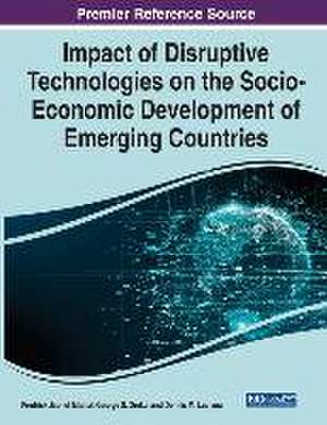 Impact of Disruptive Technologies on the Socio-Economic Development of Emerging Countries de Dennis M. Lupiana