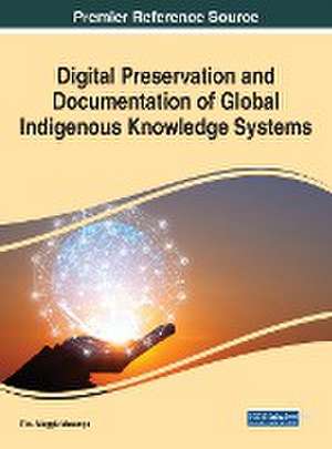 Digital Preservation and Documentation of Global Indigenous Knowledge Systems de Tlou Maggie Masenya