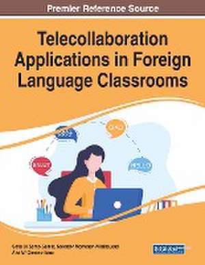 Telecollaboration Applications in Foreign Language Classrooms de Sofia Di Sarno-García