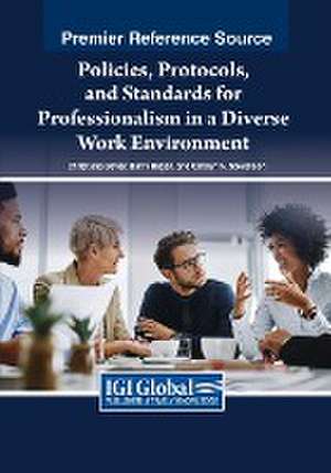 Policies, Protocols, and Standards for Professionalism in a Diverse Work Environment de Christiana Bevier