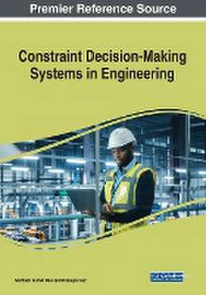 Constraint Decision-Making Systems in Engineering de Santosh Kumar Das