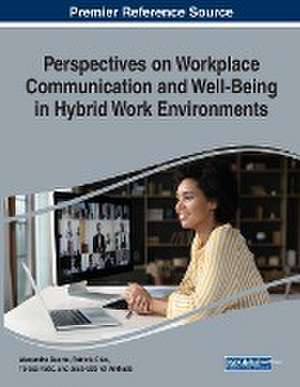 Perspectives on Workplace Communication and Well-Being in Hybrid Work Environments de Patrícia Dias