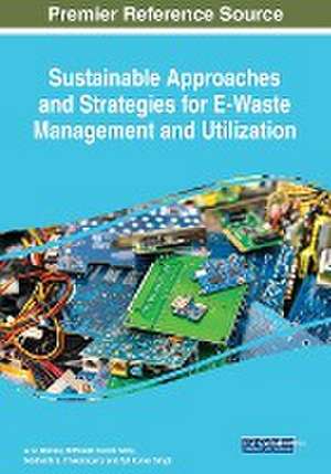 Sustainable Approaches and Strategies for E-Waste Management and Utilization de Siddharth S. Chakarabarti