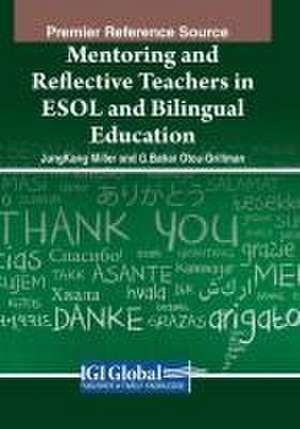 Mentoring and Reflective Teachers in ESOL and Bilingual Education de Jungkang Miller