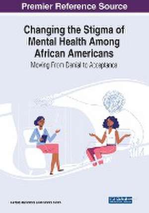 Changing the Stigma of Mental Health Among African Americans de Lavelle Hendricks