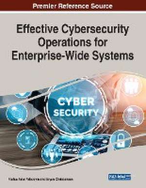 Effective Cybersecurity Operations for Enterprise-Wide Systems de Festus Fatai Adedoyin