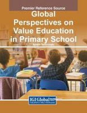 Global Perspectives on Value Education in Primary School de Aytekin Demircio¿lu