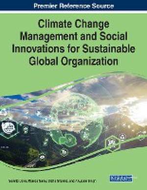 Climate Change Management and Social Innovations for Sustainable Global Organization de Sumita Dave