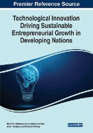 Technological Innovation Driving Sustainable Entrepreneurial Growth in Developing Nations de Amevi Acakpovi