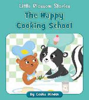 The Happy Cooking School de Cecilia Minden