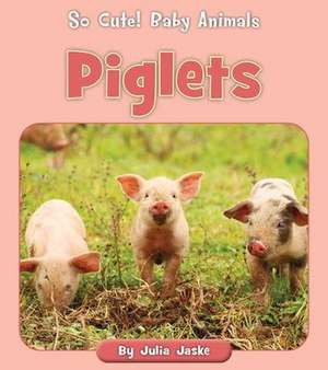 Piglets de Julia Jaske