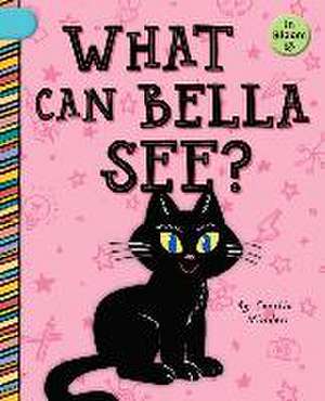 What Can Bella See? de Cecilia Minden