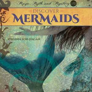 Discover Mermaids de Virginia Loh-Hagan