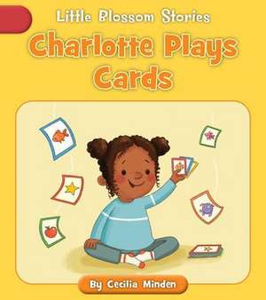 Charlotte Plays Cards de Cecilia Minden