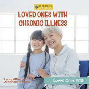 Loved Ones with Chronic Illness de Annemarie McClain