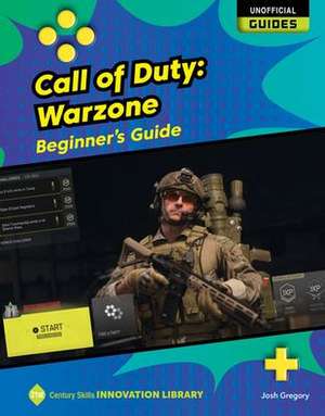 Call of Duty Warzone: Beginner's Guide de Josh Gregory