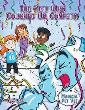 The Yeti Who Coughed Up Confetti de Jason M Burns