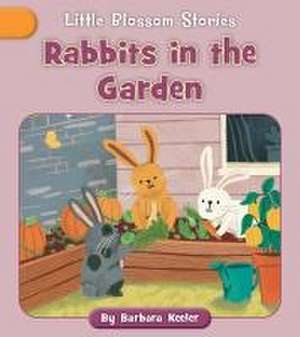 Rabbits in the Garden de Barbara Keeler