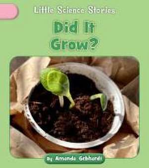 Did It Grow? de Amanda Gebhardt