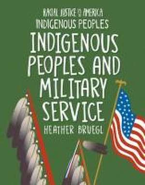 Indigenous Peoples and Military Service de Heather Bruegl