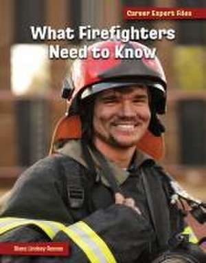 What Firefighters Need to Know de Diane Lindsey Reeves