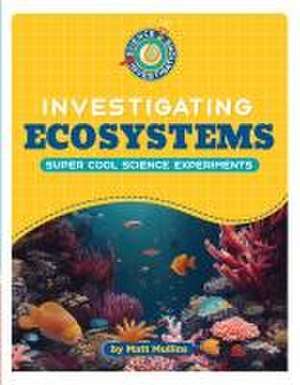 Investigating Ecosystems de Matt Mullins