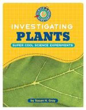 Investigating Plants de Susan H. Gray