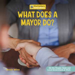 What Does a Mayor Do? de Kevin Winn
