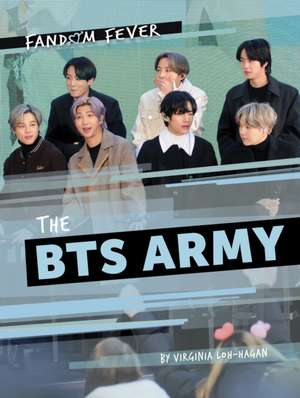The Bts Army de Virginia Loh-Hagan