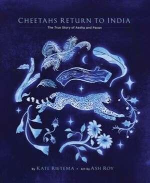 Cheetahs Return to India de Kate Rietema