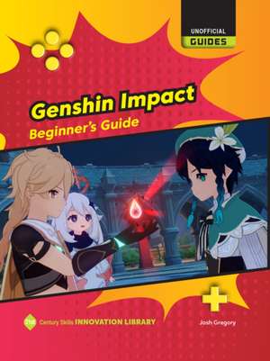 Genshin Impact: Beginner's Guide de Josh Gregory